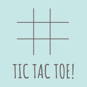 Tic tac toe board.